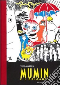 Mumin e i briganti libro di Jansson Tove; Martini O. (cur.); Rossi S. (cur.)