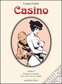 Casino. Vol. 4 libro di Frollo Leone; Ventura Rubino