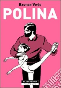 Polina libro di Vivès Bastien