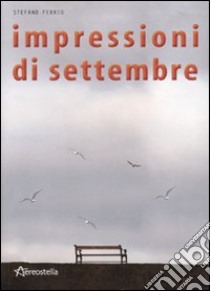 Impressioni di settembre libro di Ferrio Stefano