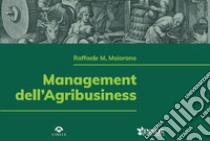 Management dell'agribusiness libro di Maiorano Raffaele M.