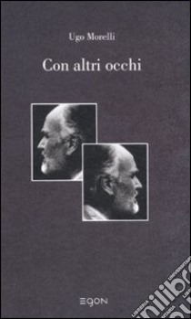 Con altri occhi libro di Morelli Ugo; Bruno S. (cur.)