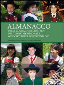 Almanacco delle compagnie Schützen del Tirolo meridionale Welschtiroler Schützenbund libro