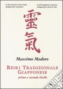 Reiki tradizionale giapponese. 1° e 2° livello libro di Medoro Massimo