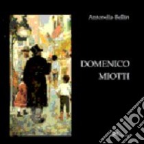 Domenico Miotti libro di Bellin Antonella