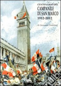 Centenario del campanile di San Marco 1912-2012 libro di Distefano Giovanni