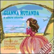 Gianna mutanda e altre storie libro di Giorgio Franco