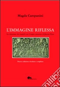 L'immagine riflessa. La rifrazione dei modelli nei «Comptes amoureux» di Jenne Flore libro di Campanini Magda