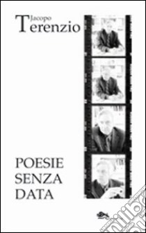 Poesie senza data libro di Terenzio Jacopo