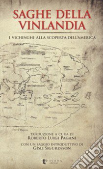 Saghe della Vinlandia. I vichinghi alla scoperta dell'America libro di Pagani R. L. (cur.)