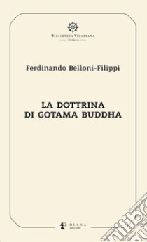 La dottrina di Gotama Buddha libro di Belloni-Filippi Ferdinando