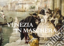 Venezia in maschera libro di Lovato Guerrino