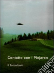 Contatto con i Plejaren. Il fotoalbum libro di Meier Eduard A.