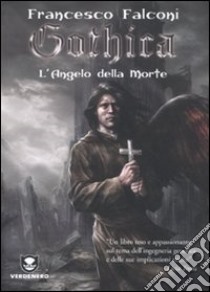 L'angelo della morte. Gothica libro di Falconi Francesco