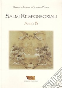 Salmi responsoriali. Anno B libro di Anselmi Barbara; Viabile Giuliano