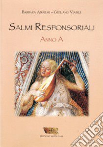 Salmi responsoriali. Anno A libro di Viabile Giuliano; Anselmi Barbara