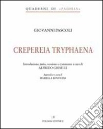 Crepereia tryphaena. Ediz. italiana libro