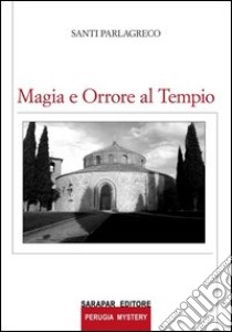 Magia e orrore al tempio libro di Parlagreco Santi