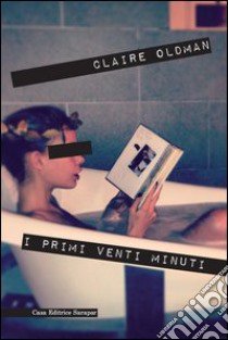 I primi venti minuti libro di Oldman Claire