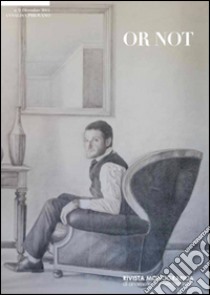 Or not. Annalisa Pirovano. Ediz. multilingue. Vol. 9 libro di Artese C. G. (cur.); Lewicka U. M. (cur.)