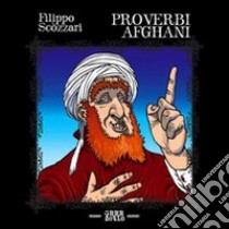 Proverbi afghani libro di Scozzari Filippo