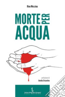 Morte per acqua libro di Messina Rino