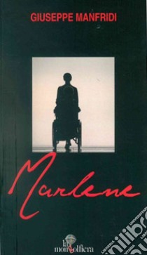 Marlene libro di Manfridi Giuseppe