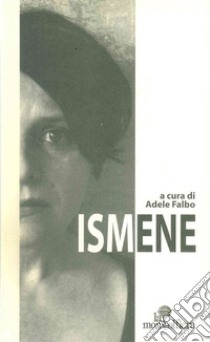 Ismene libro di Falbo A. (cur.)