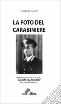 La foto del carabiniere libro di Boccaccini Claudio