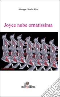 Joyce nube ornatissima libro di Rizzo Giuseppe C.