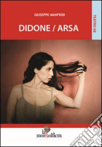 Didone-Arsa libro di Manfridi Giuseppe