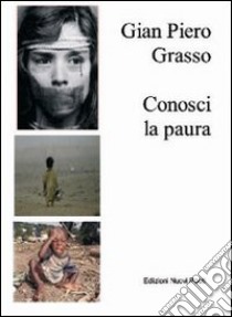 Conosci la paura libro di Grasso G. Piero