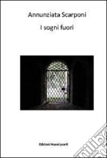 I sogni fuori libro di Scarponi Annunziata