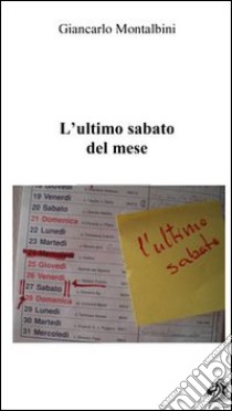 L'ultimo sabato del mese libro di Montalbini Giancarlo