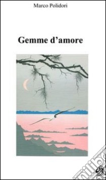 Gemme d'amore libro di Polidori Marco