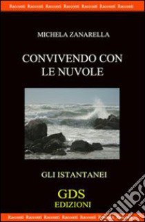 Convivendo con le nuvole libro di Zanarella Michela