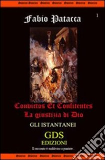 La giustizia di Dio (convictios et confitentes) libro di Patacca Fabio