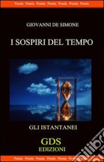 I sospiri del tempo libro di De Simone Giovanni