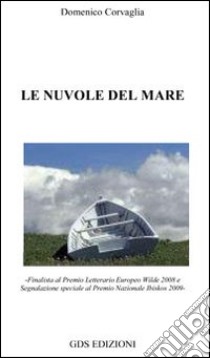 Le nuvole del mare libro di Corvaglia Domenico