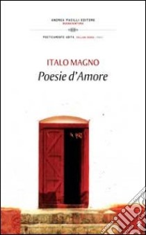 Poesie d'amore libro di Magno Italo