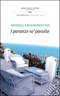 I paranze so' passéte libro di Mastromatteo Antonella