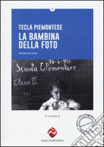 La bambina della foto libro di Piemontese Tecla