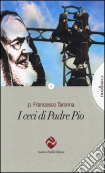 I ceci di Padre Pio libro di Taronna Francesco