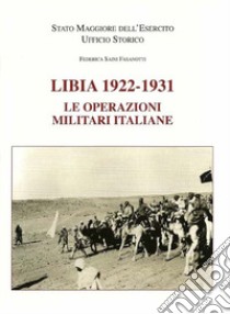 Libia 1922-1931. Le operazioni militari italiane libro di Saini Fasanotti Federica