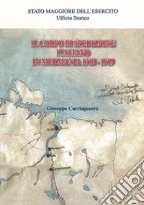 Il corpo di spedizione italiano in Murmania 1918-1919 libro di Cacciaguerra Giuseppe