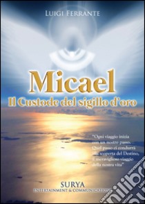 Micael il custode del Sigillo d'oro libro di Ferrante Luigi