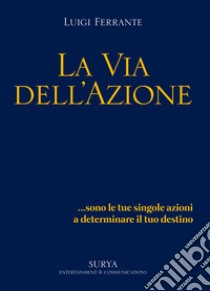 La via dell'azione libro di Ferrante Luigi