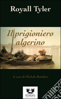 Il prigioniero algerino libro di Tyler Royall