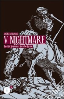 V nightmare. Realtà sognata, incubo reale libro di Marvasi Andrea