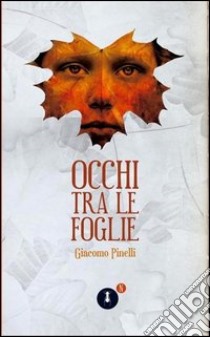 Occhi tra le foglie libro di Pinelli Giacomo